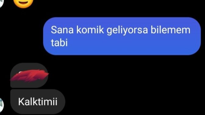 Seninle ne işim olur demişti simdi neden düşman gibi yaziyor?