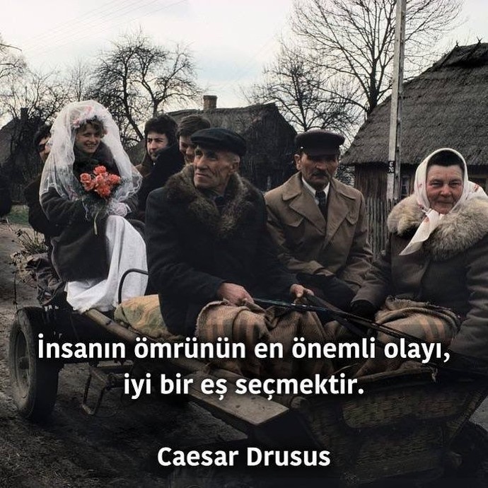 “İnsanın ömrünün en önemli olayı, iyi bir eş seçmektir.” Siz bu söze katılıyor musunuz?