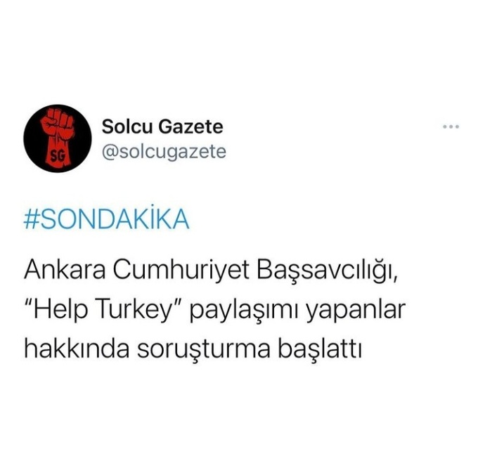 Help Turkey paylaşımı yapanlara soruşturma açıldı! Ne düşünüyorsunuz?