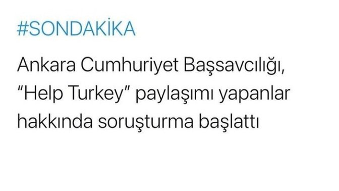 "Help Turkey" paylaşımı yapanlara soruşturma açıldı! Ne düşünüyorsunuz?