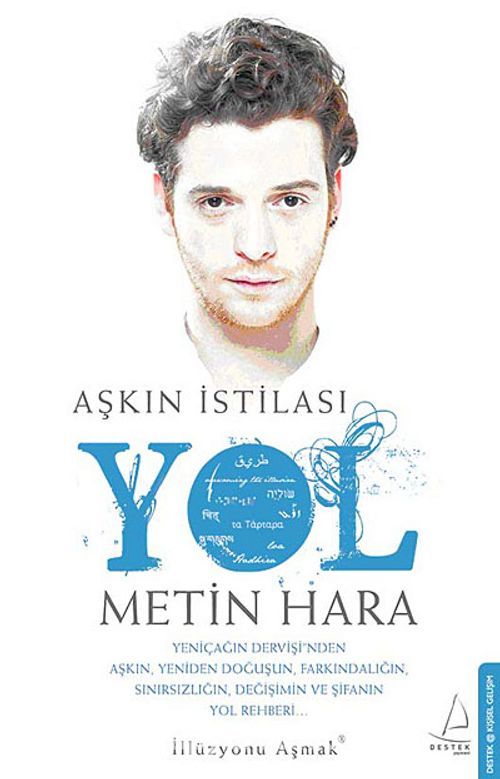 Aşkın İstilası - Yol - Metin Hara (Çok az bilgi ve teknik + deneyimler)