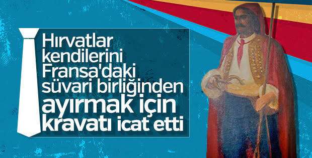Hırvatların kravatı icat etme sebebi..