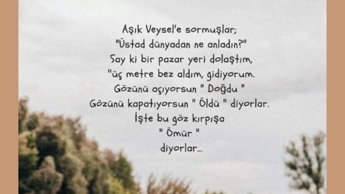 Şu ana kadar olan yaşamınızdan ne anladınız?