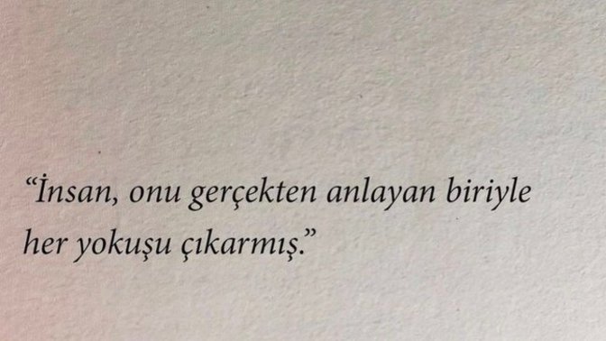 Sizi gerçekten anlayan birini bulmak zormudur?