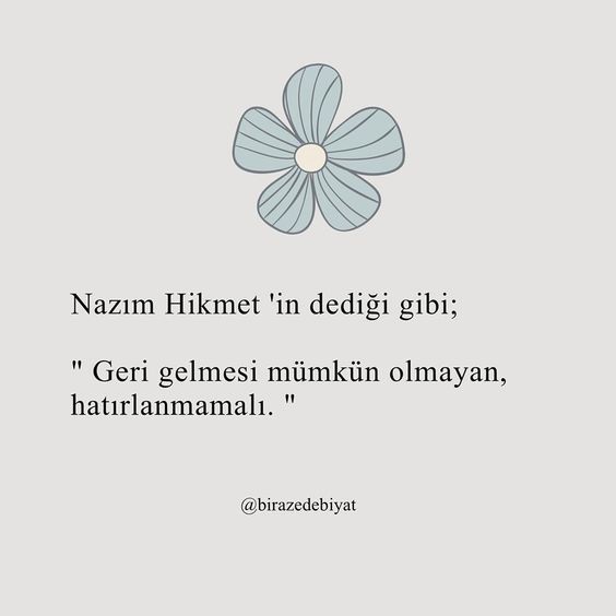 Adını arada bir de olsa andığınız birileri var mı? peki onu nasıl hatırlıyorsunuz?