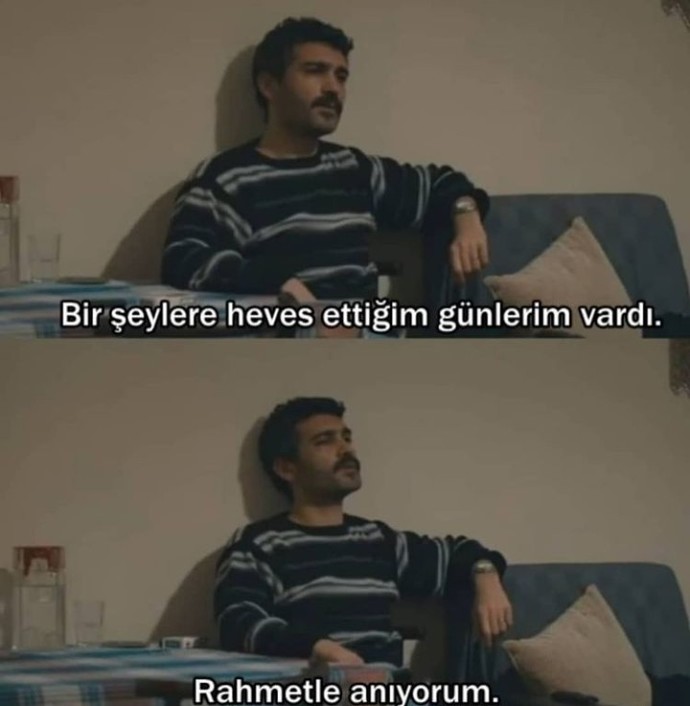 Bir şeylere heves ettiğiniz günler vardı ya hani, sonra ne oldu?