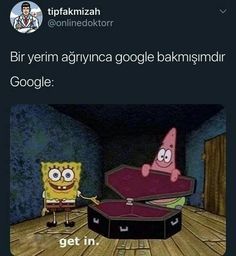 Hastalanınca google amcada nedenini aratır mısınız?