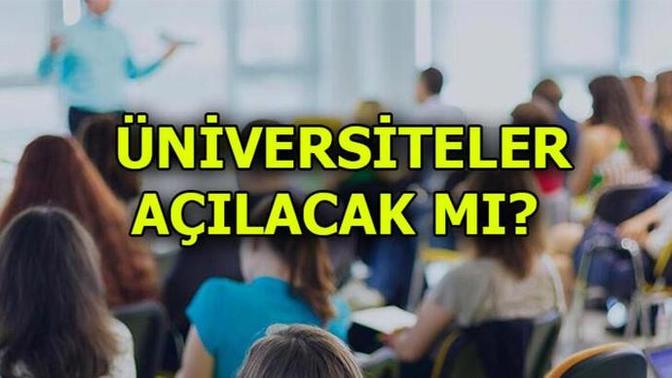 Üniversiteler açılacak mı?