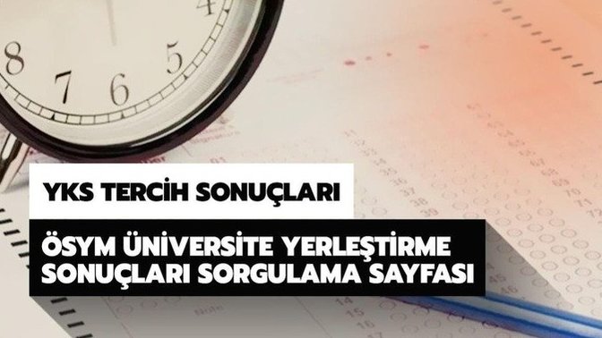 Üniversite yerleştirme sonuçları ne zaman açıklanır?