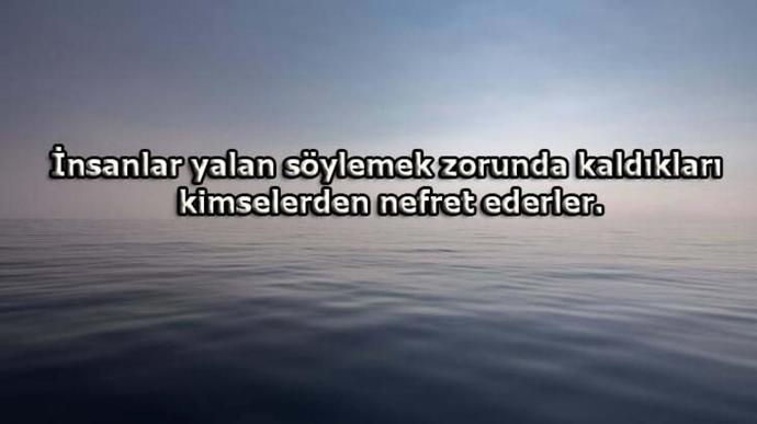 Derler ya, bana doğru olsun insan olsun net olsun... Nefretim bende, üstü sende kalsın...