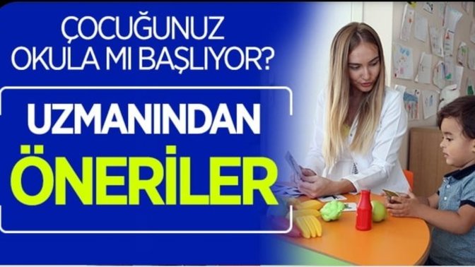 İlkokula yeni başlayacak çocuğunuza velisi olarak ne tavsiye verirsiniz?