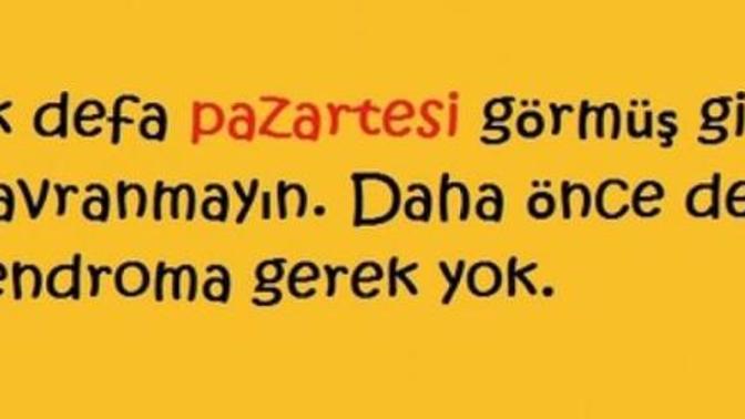 Pazartesiye sendromlu mu gireceksiniz, sendromsuz mu?