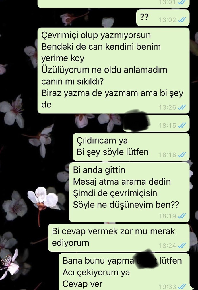 1 haftadır cevap yok noldu sizce geri döner mi?