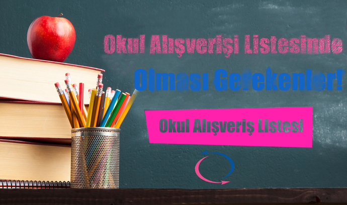 Okul alışverişi listesinde neler olmalı?