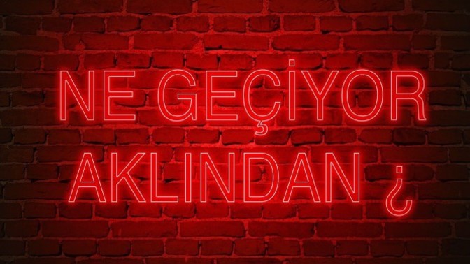 Anlık olarak aklınızdan neler geçiyor site halkı 😉 ?