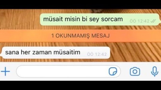 Sana her zaman müsaitim dediğiniz biri var mı?