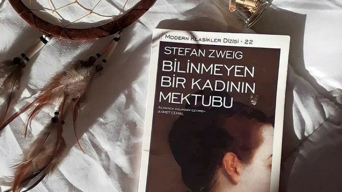 "Bilinmeyen bir kadının mektubu" kitabını okudunuz mu?
