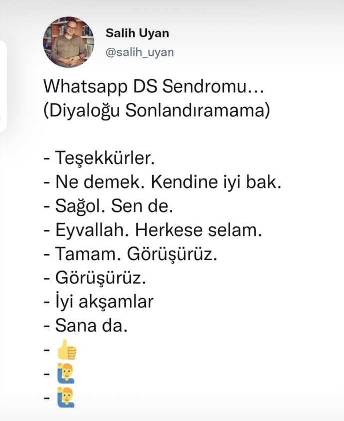 Çevrenizde ya da sizde Whatsapp diyaloğu sonlandıramama sendromu (DS) olan var mı?