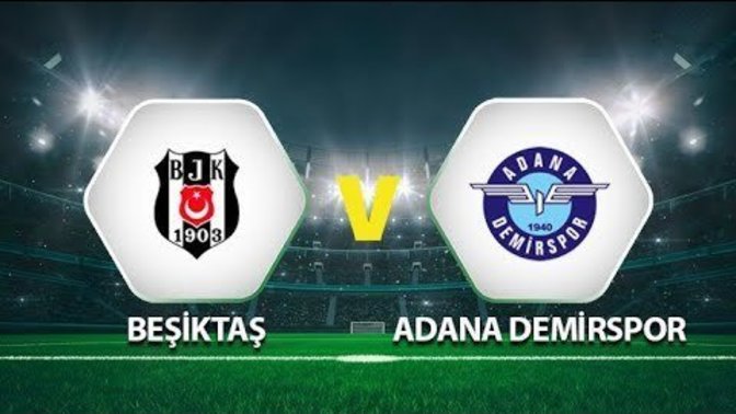 Beşiktaş Adana Demirspor maçını sizce kim kazanır?