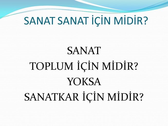 Sanat, sanat i̇çin midir yoksa toplum i̇çin mi?