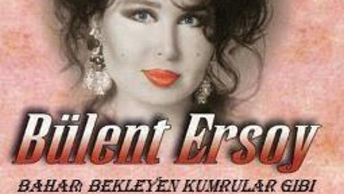En sevdiğiniz Bülent Ersoy şarkısı hangisi?