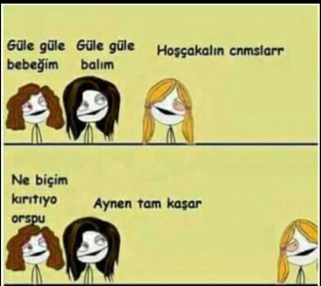 herkes yaşamıştır...