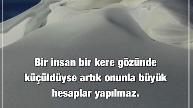 Gözünüzde küçülen bir insanın karakteri de küçülmüş müdür?