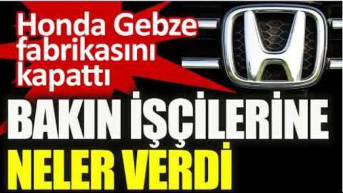 Honda işten çıkardığı işçilerine ne kadar tazminat verdi?