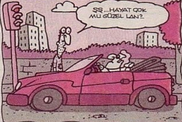 Hayat gerçekte kime güzel?
