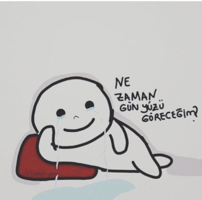 Ne zaman gün yüzü gördünüz, ya da  gördünüz mü?