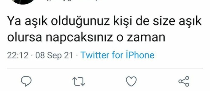 Ya aşık olduğunuz kişi de size aşık olursa napacaksınız o zaman?