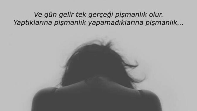Hiç pişmanlık duygusu yaşadın mı?