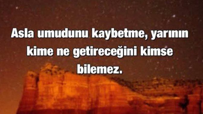 Umudunuzu kaybettiğiniz oluyor mu ara ara?