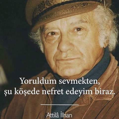 Bugün şair, yazar ve çağdaş düşünür Attila İlhan’ın 16. ölüm yıl dönümü. Onun şiir ve sözlerini paylaşalım mı?