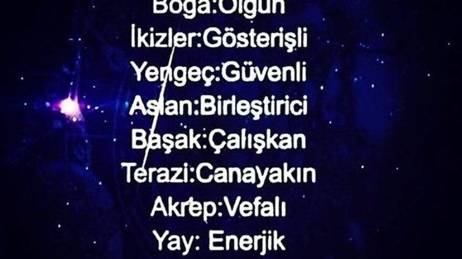 Senin burcunu anlatan tek kelime neymiş peki?