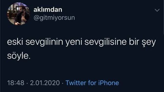Eski sevgilinin yeni sevgilisine bir şey söylesen bu ne olurdu?