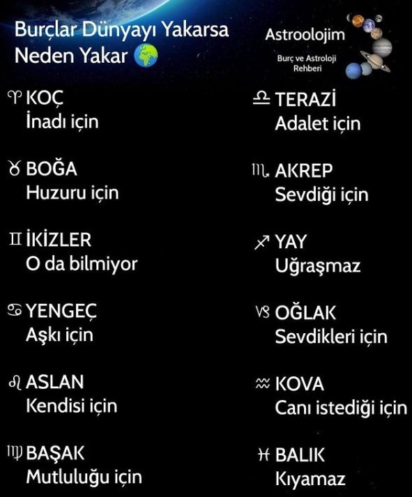 Burçlar dünyayı yakarsa neden yakar?