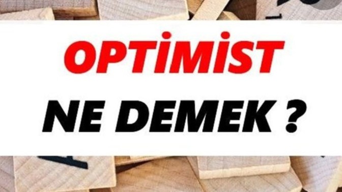 Optimist nedir ne demek bilenler yazsın kopya çekmeyin sakin?