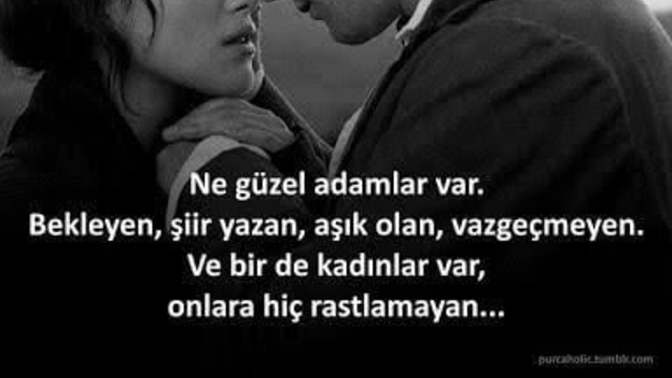 Benden hiç vazgeçmeyecek bir adam da var mıdır sahi?