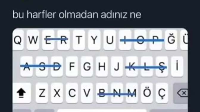 Klavyenizde birkaç tane harf hiç olmasa adınızı nasıl yazarsınız 😂?