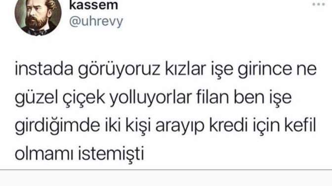 İşe girdiğinizde size çiçek mi yolladılar yoksa kefil mi olmanızı istediler?