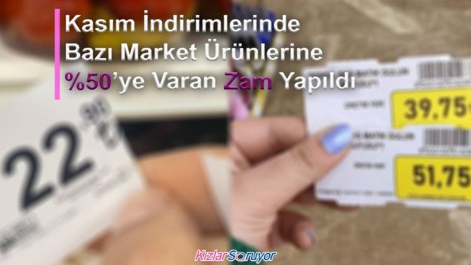 İndirim beklerken bazı market ürünlerinde %50'ye varan zam yapıldı! Kasım indirimleri sizi mutlu etti mi?