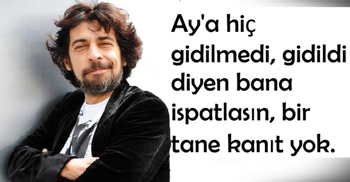 Okan Bayülgen: Aya hiç gidilmedi aksini söyleyen ispat etsin dedi. Sizce Aya gidildi mi?