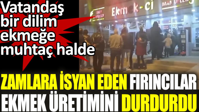 Fırıncılar Ekmek Üretimini Durdurdu, Halk Uzun Kuyruklar Oluşturdu. Ne Olacak Böyle?