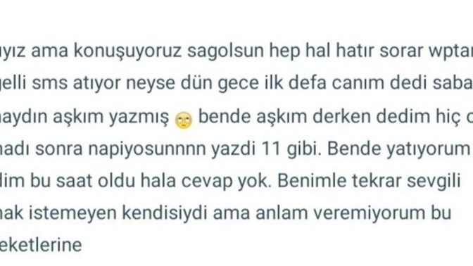 "Günaydın aşkım" diye mesaj atan eski sevgili tam olarak ne yapmaya çalışıyordur?