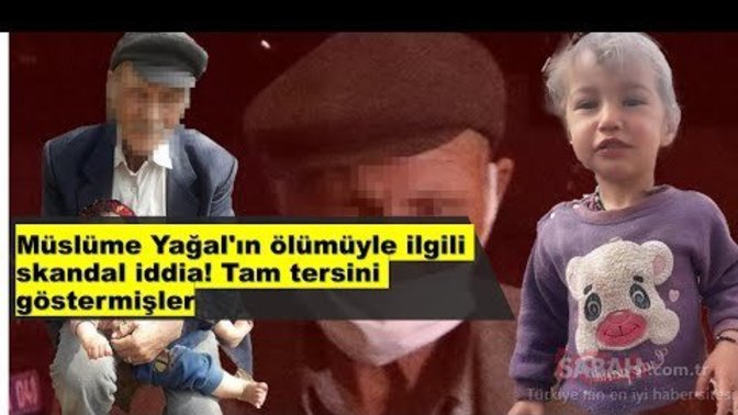 Müslüme Yağal'ın ölümüyle ilgili skandal iddia! Tam tersini göstermişler. Sizce katil dede değil mi?