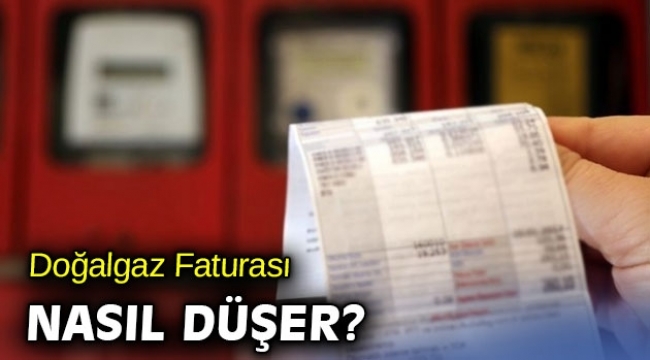 Kabarık gelen doğalgaz faturaları için ne gibi önlemler alınabilir?