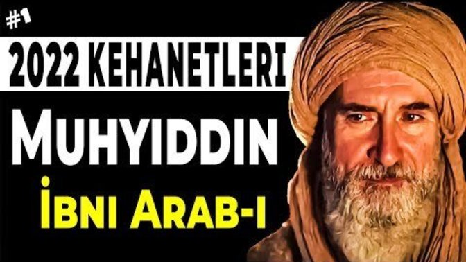 Muhyiddin İbni Arabi 2022 Kehanetleri Gerçekleşir mi? (İslamın kabul ettiği biri)?