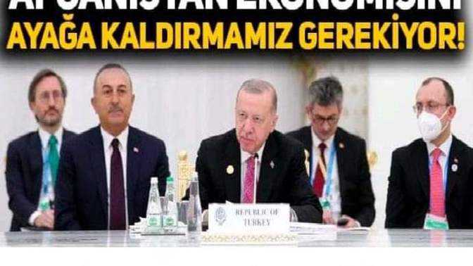 Cumhurbaşkanı Erdoğan, "Afganistan ekonomisini ayağa kaldırmalıyız." dedi! Tespiti doğru mu?
