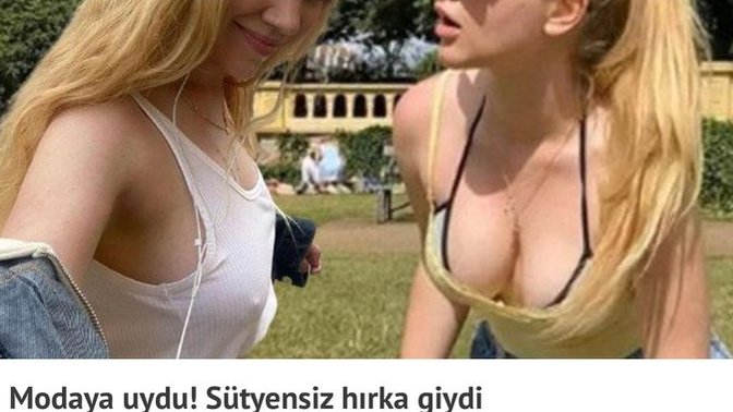 Bu yeni sütyensiz modaya bakışınız nedir? Türkiye'ye sizce gelmeli mi/gelmemeli mi?